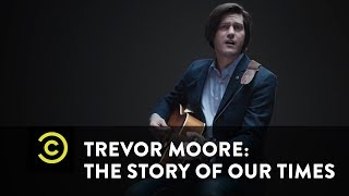 Trevor Moore Explains the Kardashians  Trevor Moore The Story of Our Times