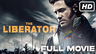 The Liberator 2013  Edgar Ramirez Maria Valverde  Full Historical Drama Movie