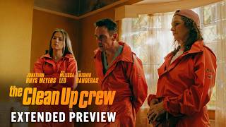 THE CLEAN UP CREW  Extended Preview