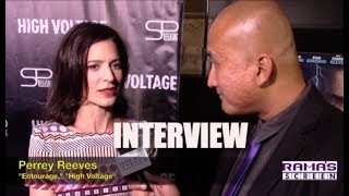 My Interview with Entourage Actress Perrey Reeves about HIGH VOLTAGE