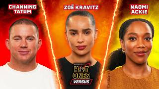 Channing Tatum vs Zo Kravitz vs Naomi Ackie  Hot Ones Versus