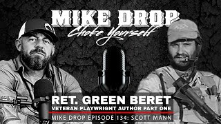 Ret Green Beret Storyteller Scott Mann  Part 1  Mike Ritland Podcast Episode 134