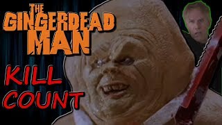 The Gingerdead Man 2005  Kill Count