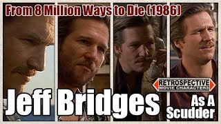Jeff Bridges As A Scudder From 8 Million Ways to Die 1986