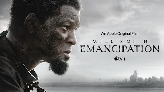 Emancipation 2022 Movie  Will Smith Ben Foster Charmaine Bingwa Steven O  Review and Facts