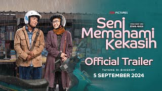 SENI MEMAHAMI KEKASIH  Official Trailer  05 September 2024 di Bioskop