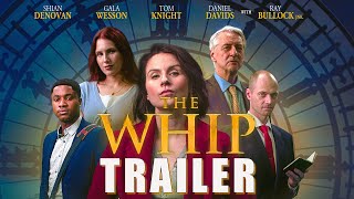 THE WHIP Official Trailer 2024 UK Political Thriller