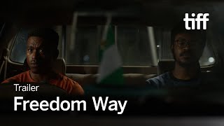 FREEDOM WAY Trailer  TIFF 2024