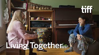 LIVING TOGETHER Trailer  TIFF 2024