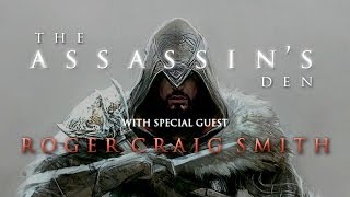 The Assassins Den  ft Roger Craig Smith voice of Ezio Auditore