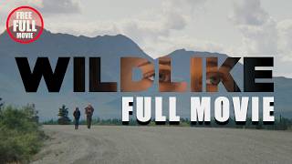 WILDLIKE Full Movie 2014 Brian Geraghty  Ella Purnell