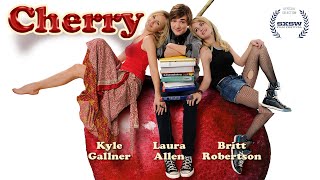 Cherry 2010  Full Movie  Britt Robertson  Kyle Gallner  Laura Allen  Esai Morales Matt Walsh