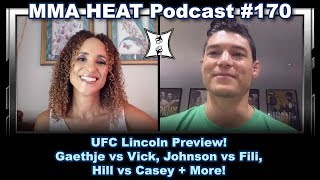 MMA HEAT Podcast 170 UFC Lincoln Preview Gaethje vs Vick Johnson vs Fili Hill vs Casey