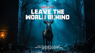 LEAVE THE WORLD BEHIND 2  Teaser Trailer 2024  Thriller FM Movie