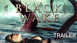 Black Wake Movie 2018  Official Trailer for WorldWide Release