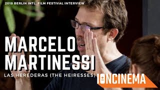 Interview Marcelo Martinessi  The Heiresses  2018 Berlin Intl Film Festival