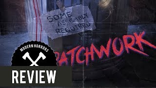 Patchwork 2015 Horror Movie Review