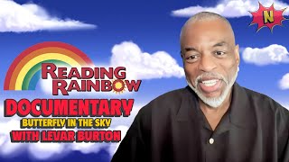 LeVar Burton Explores The Legacy Of Reading Rainbow And Butterfly In The Sky Documentary