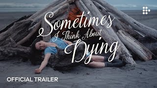 SOMETIMES I THINK ABOUT DYING  Official Trailer  Handpicked by MUBI