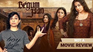Begum Jaan  Not A Movie Review  Sucharita Tyagi
