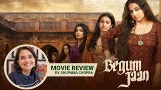 Begum Jaan  Movie Review  Anupama Chopra