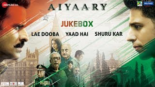 Aiyaary  Full Movie Audio Jukebox  Sidharth Malhotra Rakul Preet