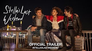 Stellas Last Weekend 2018  Official Trailer HD