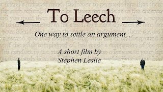 TO LEECH  SHORT FILM ABOUT STUPID MEN  GUNS WITH JASON WATKINS JULIAN RHINDTUTT ALEX MACQUEEN