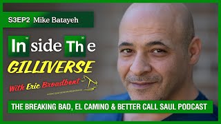 Inside The Gilliverse  S3E2 Mike Batayeh of Breaking Bad