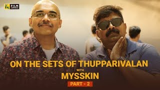 On The Sets Of Thupparivaalan with Mysskin  Baradwaj Rangan  Pt 2