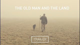 The Old Man and the Land   Theatrical Trailer