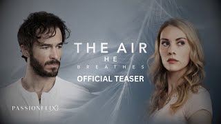 The Air He Breathes  Official Teaser  PASSIONFLIX