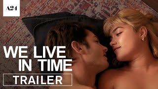 We Live In Time  Official Trailer HD  A24