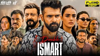 Double iSmart Full Movie Hindi Dubbed 2024 Ram Pothineni Sanjay Dutt Kavya Thapar Facts  Review