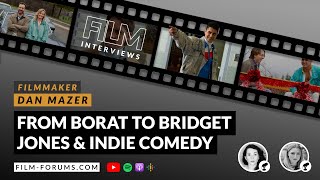BORAT  BRIDGET JONES WRITER MAKING AN INDIE COMEDY  Film Director Dan Mazer  The Exchange 2021