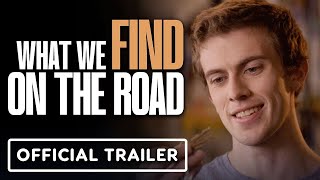 What We Find On The Road  Official Trailer 2024 Finn Haney William Chris Sumpter