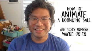 How to Animate a Bouncing Ball with Disney Animator Wayne Unten