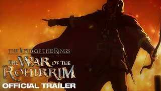 The Lord of the Rings The War of the Rohirrim  Official Trailer