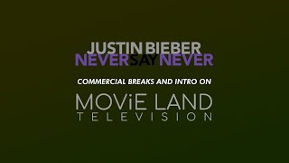 Justin Bieber Never Say Never 2011  Movie Land Television Commercial Breaks and Intro