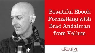 Beautiful Ebook Formatting with Brad Andalman from Vellum