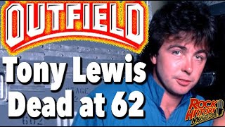 Tony Lewis Outfield Lead Singer Dead at 62