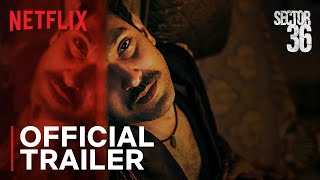 Sector 36  Official Trailer  Vikrant Massey Deepak Dobriyal Dinesh Vijan  Netflix India