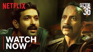 Sector 36  Watch Now  Vikrant Massey Deepak Dobriyal  Netflix India