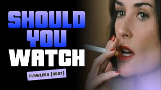 Should You Watch Flawless 2007