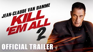 KILL EM ALL 2  Official Trailer HD