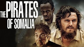 PIRATES OF SOMALIA Full Movie  AL PACINO  Barkhad Abdi  Thriller Movies  The Midnight Screening