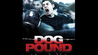 Dog Pound  My Movie Review