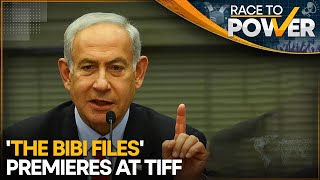 Documentary based on Benjamin Netanyahu The Bibi Files premieres at TIFF 2024  Race To Power