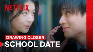 School Date  Drawing Closer  Netflix Philippines