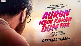 Auron Mein Kahan Dum Tha Official Teaser  Ajay D Tabu  Neeraj Pandey  2nd August